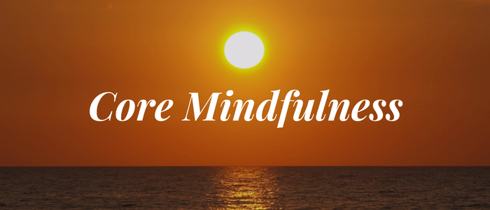 Core Mindfulness